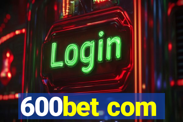 600bet com